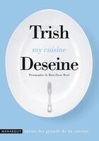 Couverture du livre « My cuisine » de Trish Deseine aux éditions Marabout