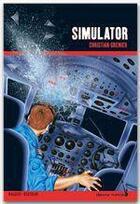 Couverture du livre « Les enquêtes de Logicielle Tome 5 : simulator » de Christian Grenier aux éditions Rageot Editeur