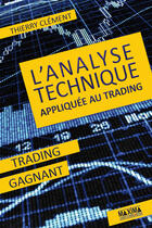 Couverture du livre « Analyse technique ; trading gagnant » de Thierry Clement aux éditions Editions Maxima