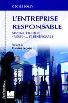 Couverture du livre « L'entreprise responsable social, ethique, verte et beneficiaire ? » de Cecile Jolly aux éditions Felin