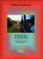 Couverture du livre « El tren del sur ; le train du sud » de Diomenia Carvajal aux éditions Arcoiris