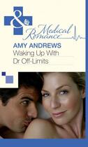 Couverture du livre « Waking Up With Dr Off-Limits (Mills & Boon Medical) » de Amy Andrews aux éditions Mills & Boon Series