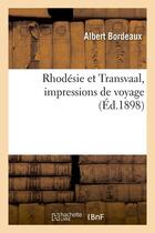 Couverture du livre « Rhodesie et transvaal, impressions de voyage (ed.1898) » de Bordeaux Albert aux éditions Hachette Bnf