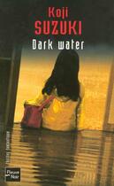 Couverture du livre « Dark water » de Koji Suzuki aux éditions Fleuve Editions