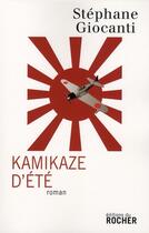 Couverture du livre « Kamikaze d'été » de Stephane Giocanti aux éditions Rocher