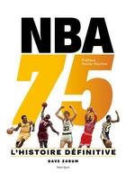 Couverture du livre « NBA 75 : l'histoire définitive » de Dave Zarum aux éditions Talent Sport