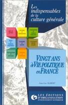 Couverture du livre « Vingt Ans De Vie Politique En France » de Eric Albert aux éditions Organisation