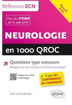Couverture du livre « Neurologie en 1000 qroc » de Loic Le Guennec aux éditions Ellipses