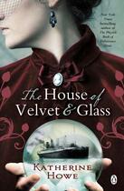 Couverture du livre « House Of Velvet And Glass, The » de Katherine Howe aux éditions Adult Pbs