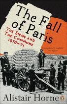 Couverture du livre « The fall of paris: the siege and the commune 1870-71 » de Horne Alistair aux éditions Penguin Books Uk