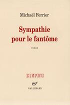 Couverture du livre « Sympathie pour le fantôme » de Michael Ferrier aux éditions Gallimard