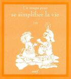 Couverture du livre « Un temps pour se simplifier la vie » de Mundi Linus aux éditions Cerf