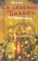 Couverture du livre « La légende des Drakel t.2 ; les cigognes noires » de Lallemand Yvan aux éditions Magnard