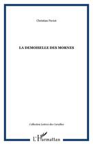 Couverture du livre « La demoiselle des mornes » de Christian Paviot aux éditions Editions L'harmattan