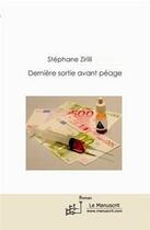Couverture du livre « Dernière sortie avant péage » de Stephane Zirilli aux éditions Editions Le Manuscrit