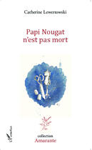 Couverture du livre « Papi Nougat n'est pas mort » de Catherine Lewertowski aux éditions Editions L'harmattan
