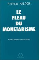 Couverture du livre « Le fléau du monétarisme » de Nicholas Kaldor aux éditions Economica