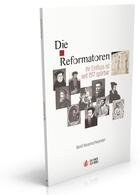 Couverture du livre « Die reformatoren - ihr einfluss ist seit 1517 spurbar » de Rene Neuenschwander aux éditions La Maison De La Bible