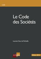 Couverture du livre « Le code des sociétés (édition 2016) » de Laurent Stas De Richelle aux éditions Edi Pro