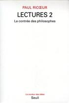 Couverture du livre « Lectures 2 ; la contrée des philosophes » de Paul Ricoeur aux éditions Seuil