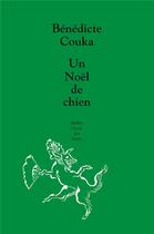 Couverture du livre « Un Noël de chien » de Benedicte Couka aux éditions Ecole Des Loisirs