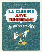Couverture du livre « La cuisine juive-tunisienne de mère en fille » de Andree Zana Murat aux éditions Albin Michel
