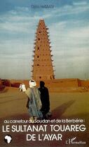 Couverture du livre « Au carrefour du Soudan et de la Berbérie : le sultanat touareg de l'Ayar » de Djibo Hamani aux éditions Editions L'harmattan