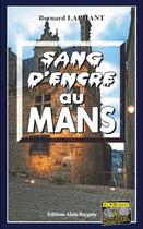 Couverture du livre « Sang d'encre au Mans » de Bernard Larhant aux éditions Bargain