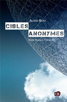 Couverture du livre « Les enquêtes de Rachel Toury Tome 4 : Cibles anonymes » de Agnes Ruiz aux éditions Editions Du 38