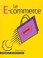 Couverture du livre « E-Commerce » de Miguel Mennig aux éditions Marabout