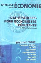 Couverture du livre « Mathématiques pour économistes débutants (2e édition) » de Patricia Martin-Wolczyk aux éditions Vuibert