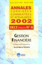 Couverture du livre « Decf n 4-gestion financiere-acca 2002- » de Anne-Marie Keiser aux éditions Eska