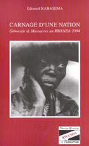 Couverture du livre « CARNAGE D'UNE NATION » de Edouard Kabagema aux éditions L'harmattan