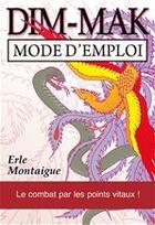 Couverture du livre « Dim-mak, mode d'emploi » de Erle Montaigue aux éditions Budo Editions