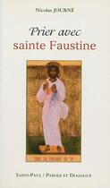 Couverture du livre « Prier avec sainte Faustine » de Nicolas Journe aux éditions Saint Paul Editions