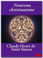 Couverture du livre « Nouveau christianisme » de Claude-Henri De Saint-Simon aux éditions Ebookslib