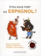 Couverture du livre « Êtes-vous fort en espagnol ? » de  aux éditions Larousse