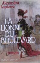 Couverture du livre « La lionne du boulevard » de Alexandra Lapierre aux éditions Robert Laffont