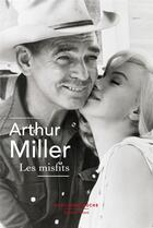 Couverture du livre « Les misfits » de Arthur Miller aux éditions Robert Laffont