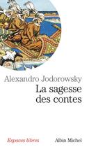 Couverture du livre « La sagesse des contes » de Alexandro Jodorowsky aux éditions Albin Michel