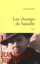 Couverture du livre « Les champs de bataille » de Dan Franck aux éditions Grasset Et Fasquelle