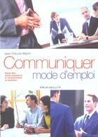 Couverture du livre « Communiquer Mode D'Emploi » de J-C Martin aux éditions Marabout
