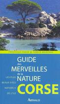 Couverture du livre « Guide des merveilles de la nature corse - illustrations, couleur » de Frédérique Roger aux éditions Arthaud