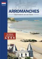 Couverture du livre « Arromanches, histoire d'un port » de Alain Ferrand aux éditions Orep