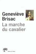 Couverture du livre « La marche du cavalier » de Genevieve Brisac aux éditions Olivier (l')