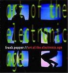 Couverture du livre « Art of the electronic age » de Frank Popper aux éditions Thames & Hudson