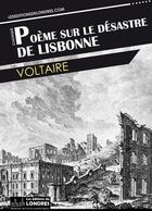 Couverture du livre « Poème sur le désastre de Lisbonne » de Voltaire aux éditions Les Editions De Londres
