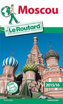 Couverture du livre « Guide du Routard ; Moscou (édition 2015/2016) » de  aux éditions Hachette Tourisme