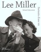 Couverture du livre « Lee Miller Portraits D'Une Vie » de Richard Calvocoressi aux éditions La Martiniere