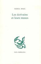 Couverture du livre « Les écrivains et leurs muses » de Marcel Spada aux éditions Fata Morgana